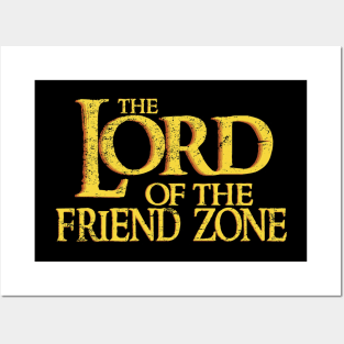 The LORD OF THE FRIEND ZONE Posters and Art